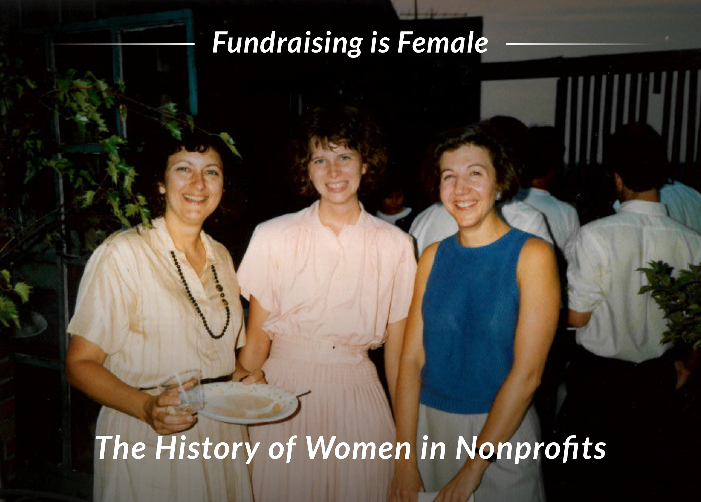 Fundraising is female: 3 female fundraisers
